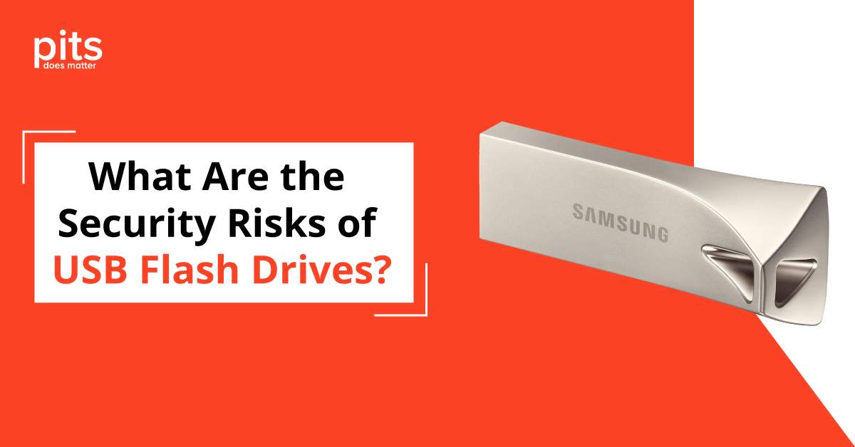 Risks of Using Flash Drives