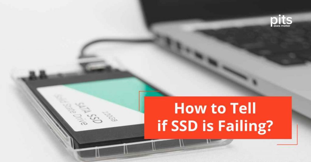 How to Tell if SSD is Failing