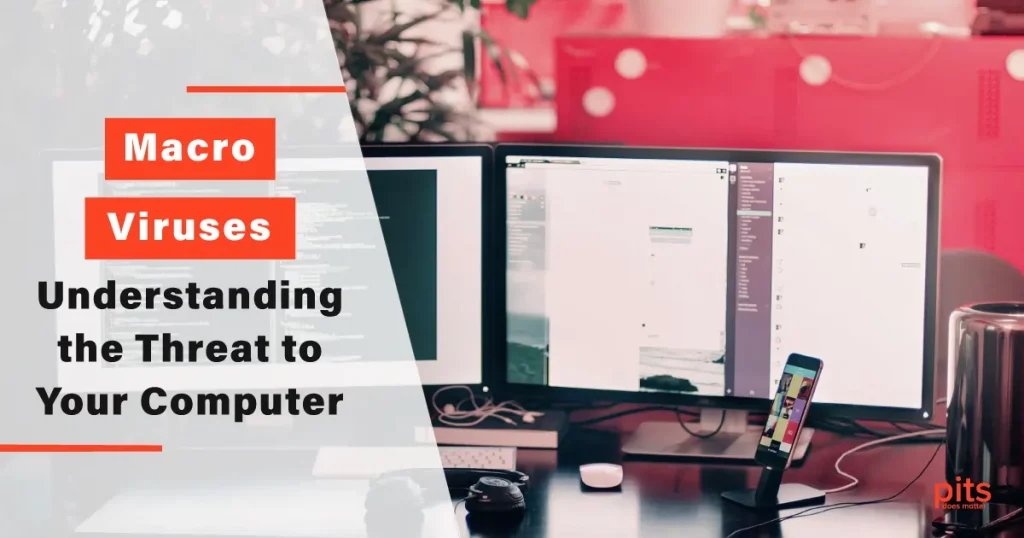Macro Viruses Understanding the Threat to Your Computer