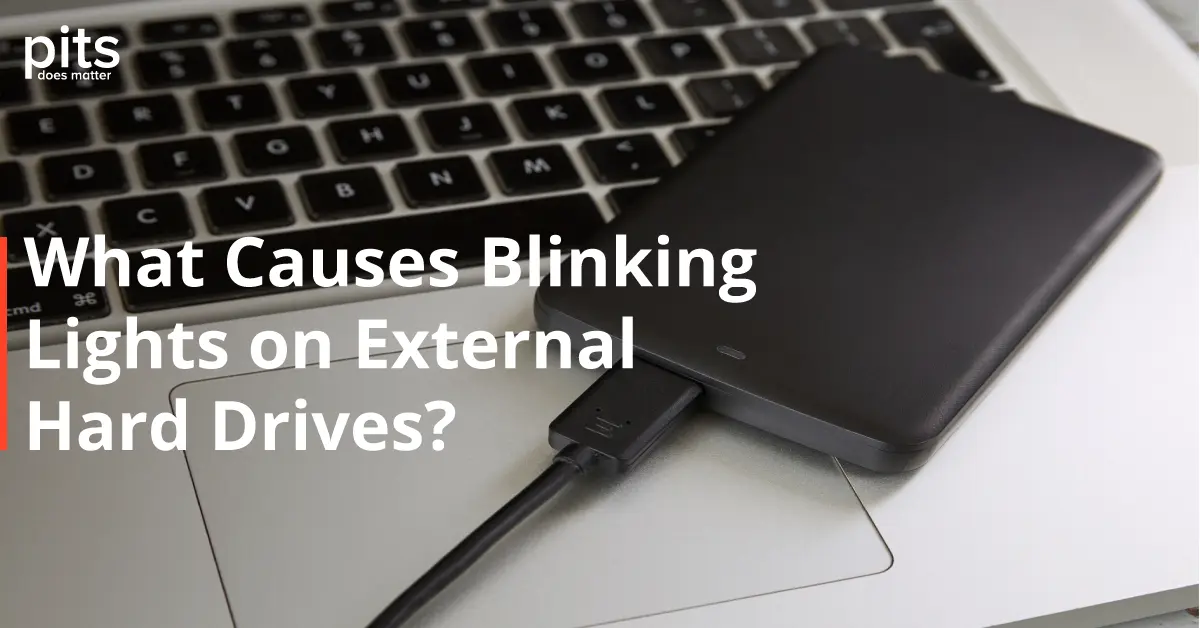 External Hard Drive Light Blinking – What Does it Mean?
