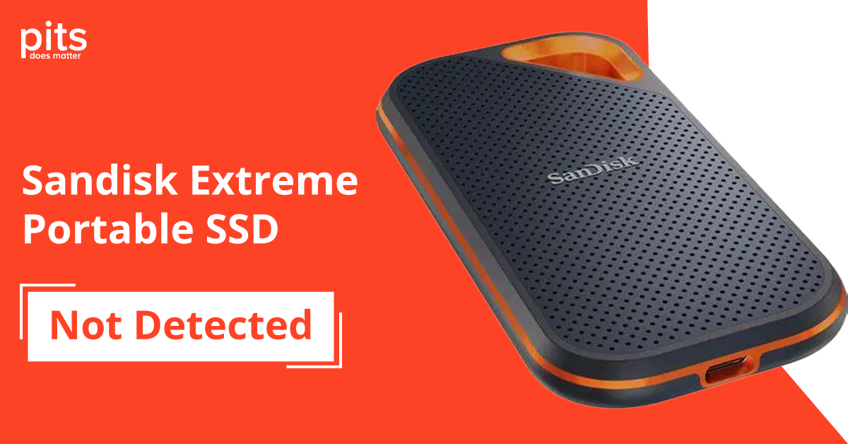 SanDisk Extreme Portable SSD Not Detected | PITS Global