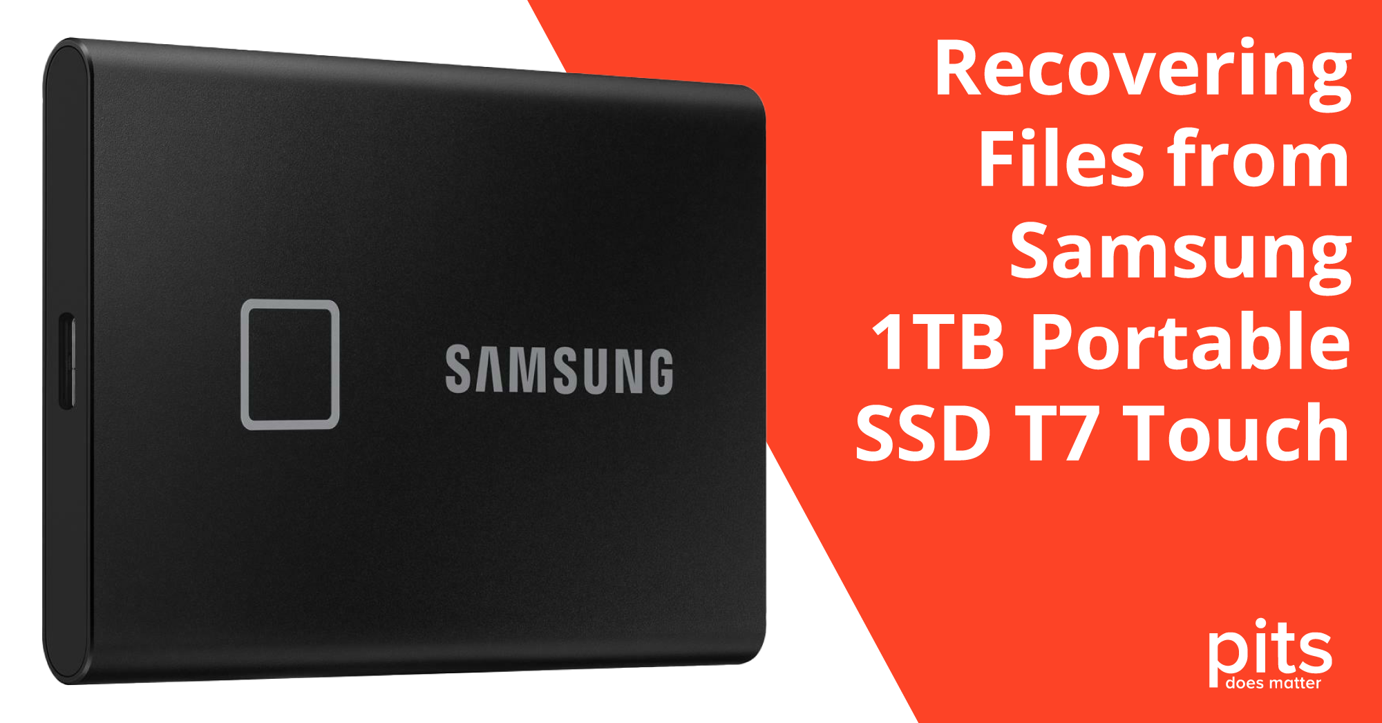 File Recovery from Samsung T7 Touch SSD | PITS Global